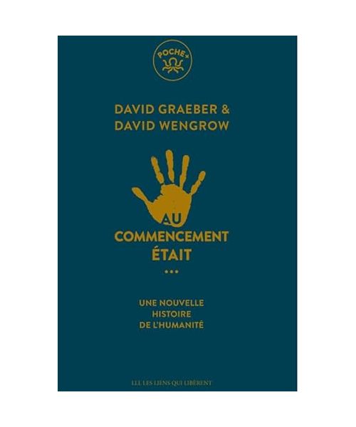 Au commencement était...: Une nouvelle histoire de l'humanité