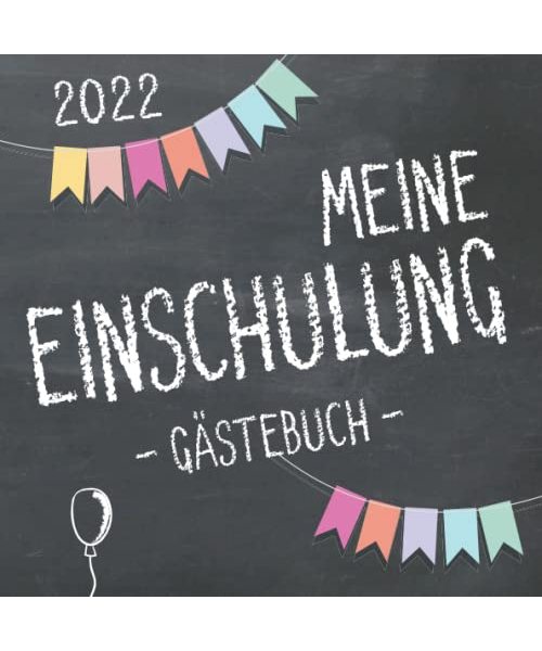 Meine Einschulung 2022, Gästebuch zum Schulanfang für Mädchen und Jungen: Fotoalbum & Erinnerungsbuch als Geschenk für die Schultüte zum ersten Schultag