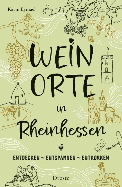 Weinorte in Rheinhessen: Entdecken - Entspannen - Entkorken (Weinorte: Entdecken - Entspannen - Entkorken)