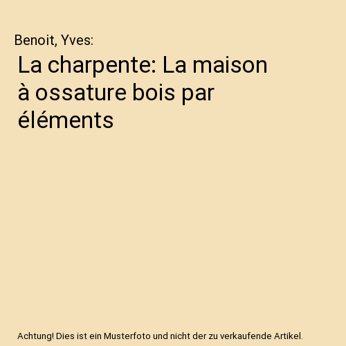 La charpente: La maison à ossature bois par éléments
