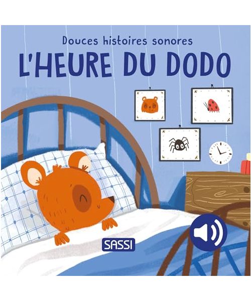 L'heure du dodo. Douces histoires sonores. Ediz. a colori (Sassi junior)