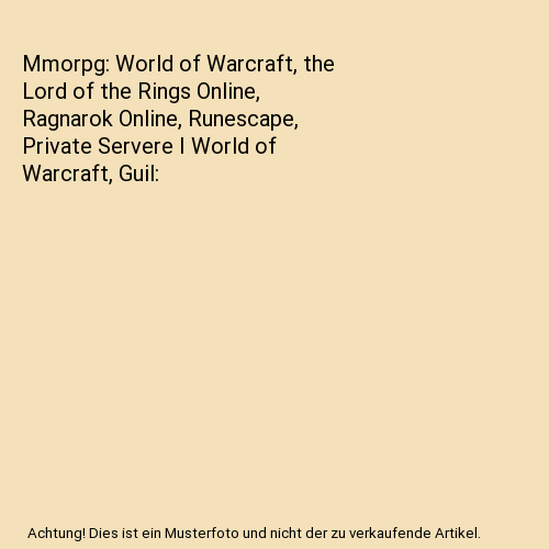 Mmorpg: World of Warcraft, the Lord of the Rings Online, Ragnarok Online, Runescape, Private Servere I World of Warcraft, Guil