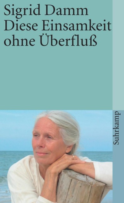 Diese Einsamkeit ohne Überfluß