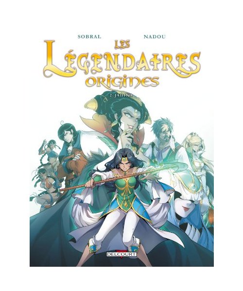 Les Légendaires - Origines Tome 2 - Jadina
