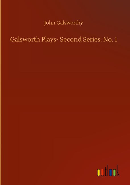 Galsworth Plays- Second Series. No. 1