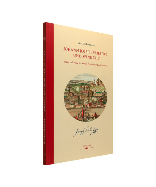 Johann Joseph Friebert und seine Zeit