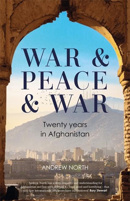 War & Peace & War: Twenty Years in Afghanistan (HARLEQUIN MILLS & BOON)