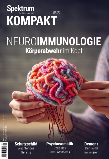 Spektrum Kompakt 5/2024 - Neuroimmunologie: Körperabwehr im Kopf
