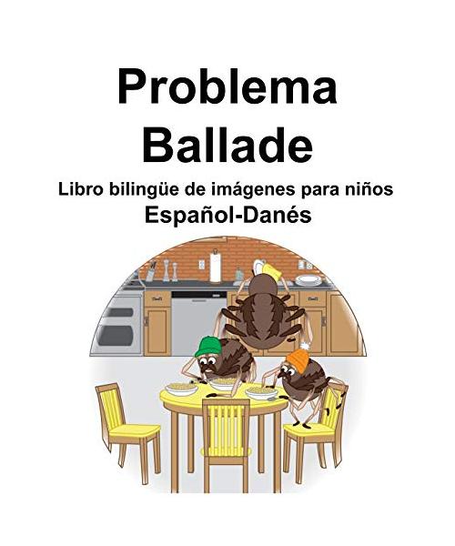 Español-Danés Problema/Ballade Libro bilingüe de imágenes para niños