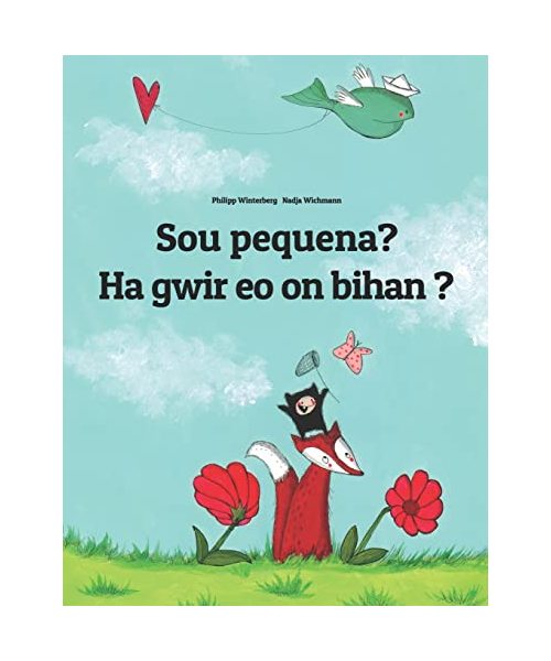 Sou pequena? Ha gwir eo on bihan ?: Brazilian Portuguese-Breton (Brezhoneg): Children's Picture Book (Bilingual Edition)