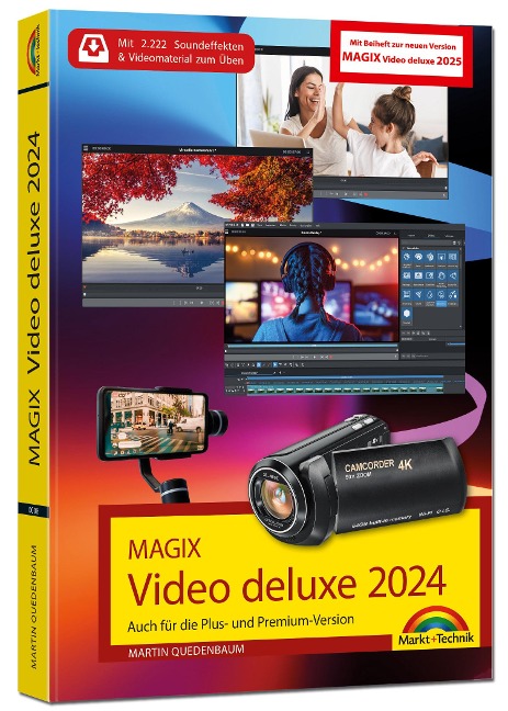 MAGIX Video deluxe 2024 / 2025 - Das Buch zur Software. Die besten Tipps und Tricks:: für alle Versionen inkl. Plus, Premium und 365 - inklusive Beiheft