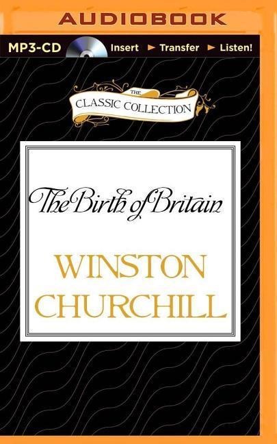 The Birth of Britain: A History of the English Speaking Peoples, Volume I