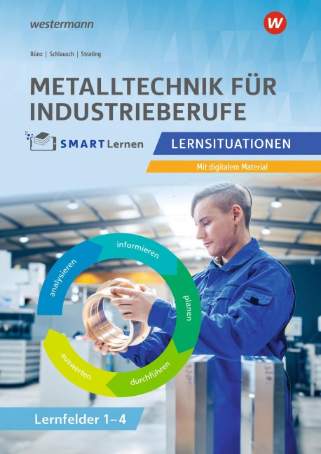 Metall SMART Lernen. Metalltechnik Lernfelder 1-4. Lernsituationen