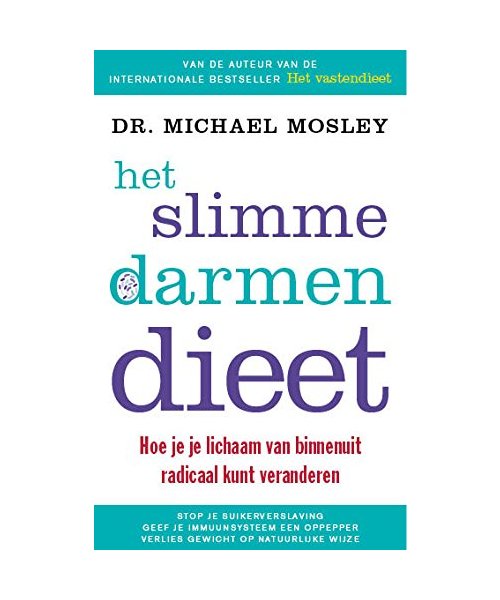 Het slimmedarmendieet: hoe je je lichaam van binnenuit radicaal kunt veranderen