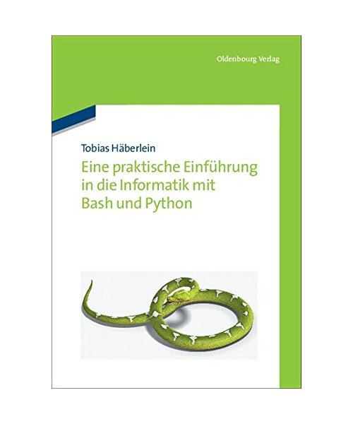 Eine praktische Einführung in die Informatik mit Bash und Python