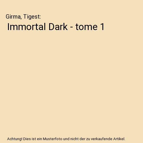 Immortal Dark - tome 1
