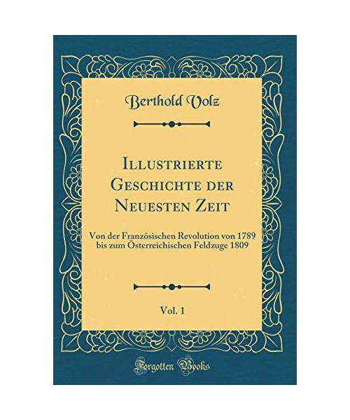 Illustrierte Geschichte der Neuesten Zeit, Vol. 1