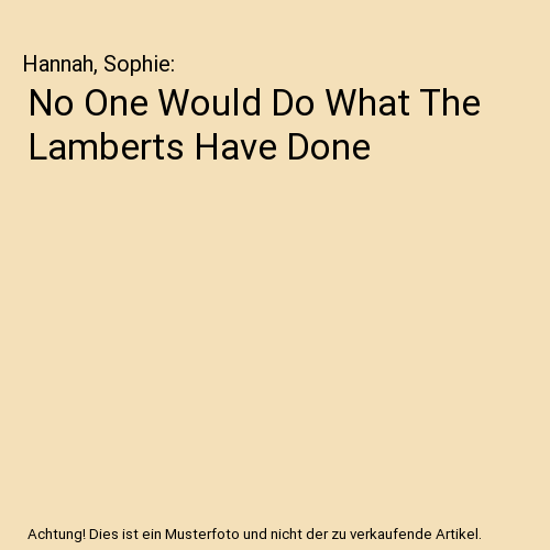 No One Would Do What The Lamberts Have Done