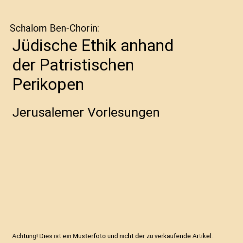 Jüdische Ethik anhand der Patristischen Perikopen