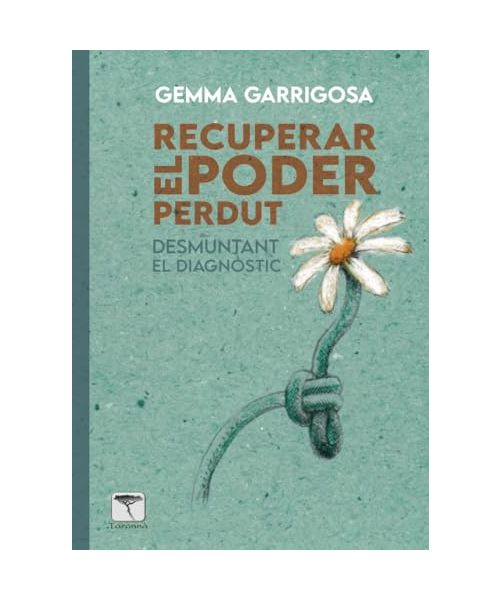 Recuperar el poder perdut: Desmuntant el diagnòstic (Roure, Band 58)