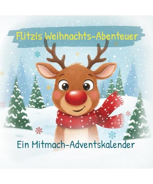 Flitzis Weihnachts-Abenteuer: Mitmach-Adventskalender Buch | Kinder Rätsel ab 6 Jahren | Rätselspaß, Malen & Knobelaufgaben im Advent für Jungen und Mädchen