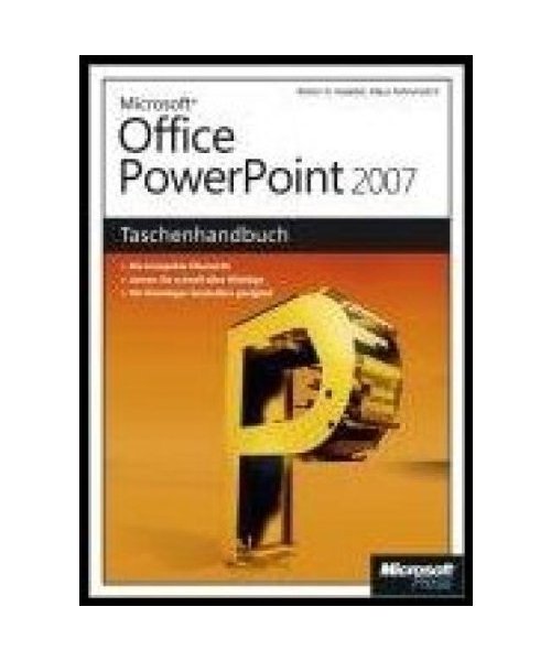 Microsoft Office PowerPoint 2007 - Das Taschenhandbuch: Anwenderwissen schnell und kompakt