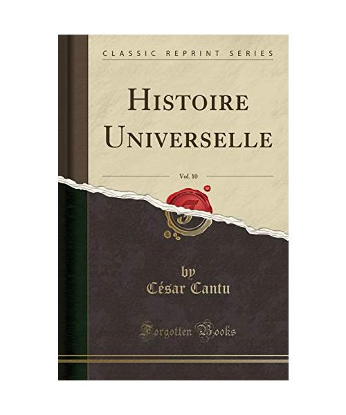 Histoire Universelle, Vol. 10 (Classic Reprint)