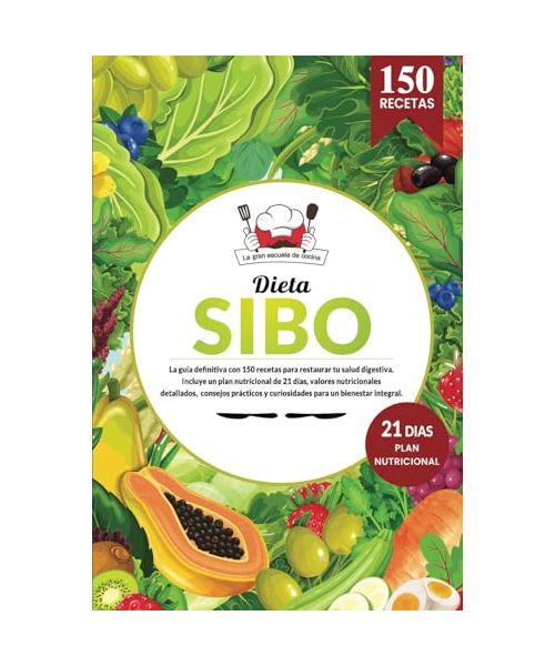 SIBO | La guía definitiva con 150 recetas saludables para restaurar tu salud digestiva. Libro cocina fácil y saludable para un bienestar integral.: ... de 21 días y valores nutricionales.