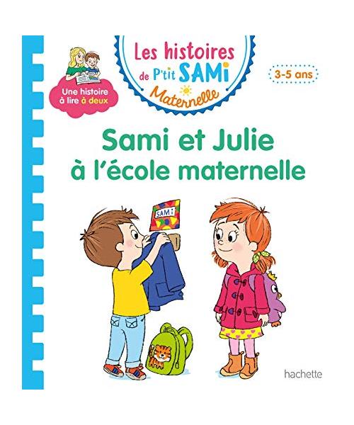 Les histoires de P'tit Sami Maternelle (3-5 ans) : Sami et Julie à l'école maternelle