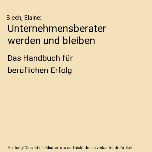 Unternehmensberater werden und bleiben