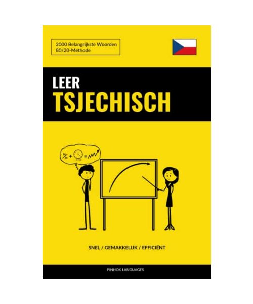 Leer Tsjechisch - Snel / Gemakkelijk / Efficiënt: 2000 Belangrijkste Woorden