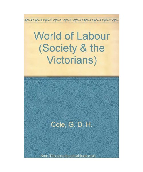 World of Labour (Society & the Victorians S.)