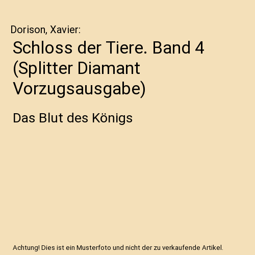 Schloss der Tiere. Band 4 (Splitter Diamant Vorzugsausgabe)