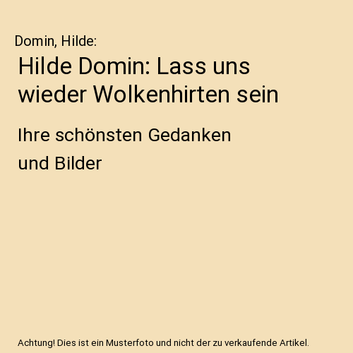 Hilde Domin: Lass uns wieder Wolkenhirten sein