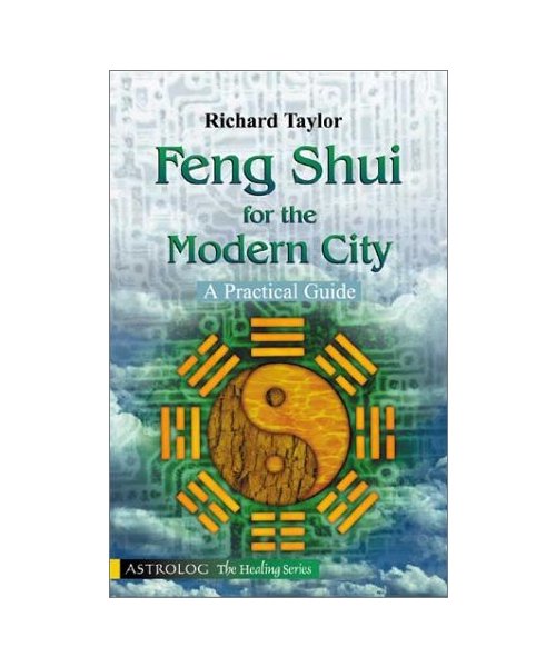 Feng Shui for the Modern City: A Practical Guide