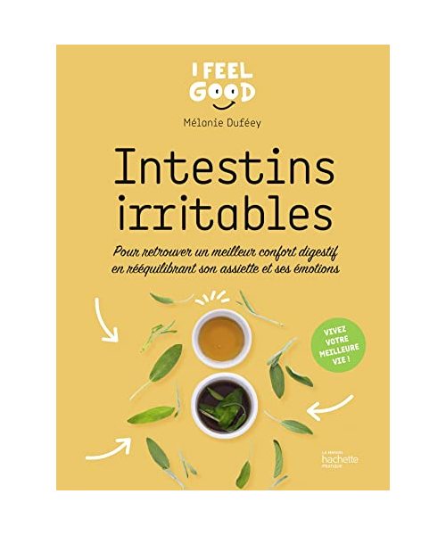 Intestins irritables: Pour retrouver un meilleur confort digestif en rééquilibrant son assiette et ses émotions