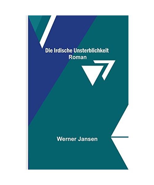 Die irdische Unsterblichkeit