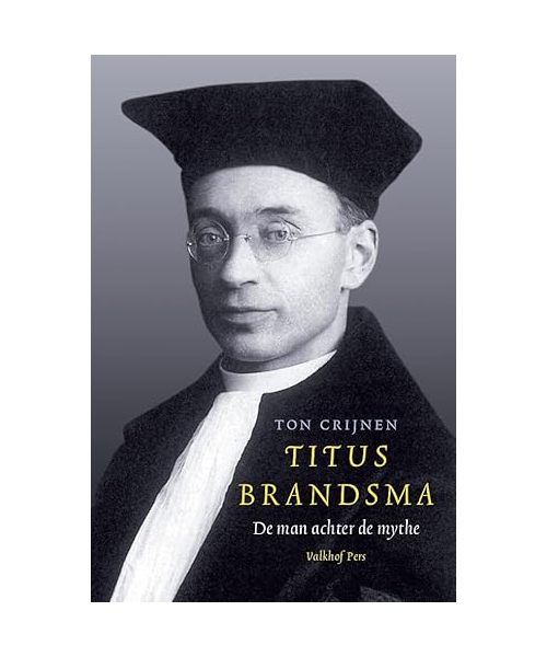 Titus Brandsma: de man achter de mythe