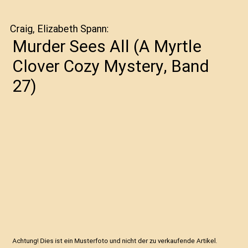 Murder Sees All (A Myrtle Clover Cozy Mystery, Band 27)