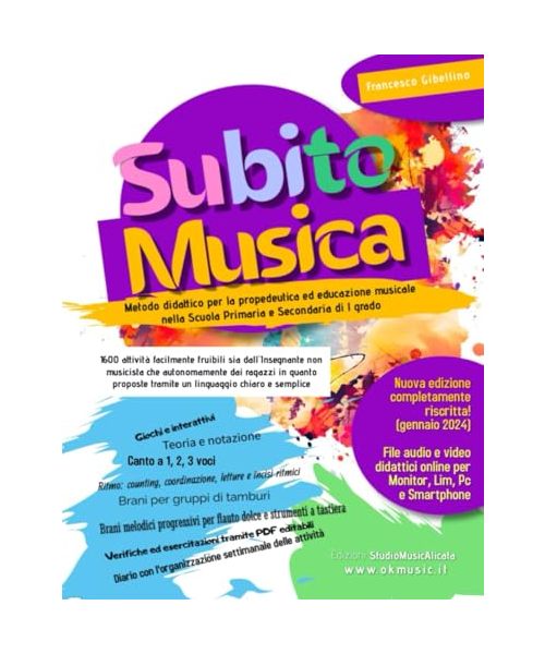 SUBITOMUSICA - Metodo didattico per la propedeutica ed educazione musicale nella Scuola Primaria e Secondaria di I grado: 1600 attività facilmente ... non musicista che autonomamente dai ragazzi