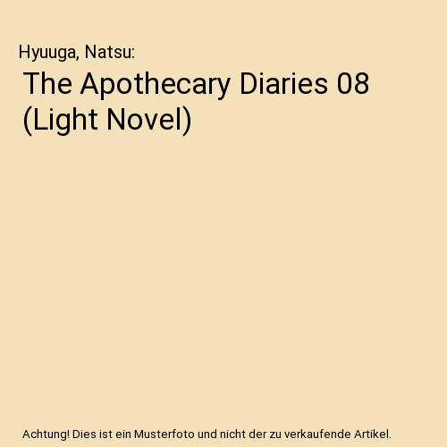 The Apothecary Diaries 08 (Light Novel)