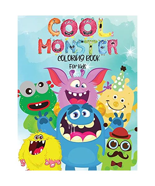 Cool Monster Coloring Book For Kids: Amazing Coloring Book For Kids ICute, Funny and Cool MonstersI My First Big Book of Monsters Coloring Book, Great
