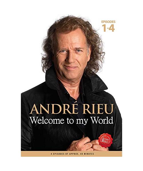 André Rieu - Welcome To My World: Episodes 1-4
