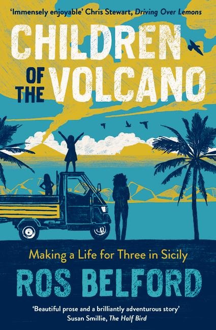 Children of the Volcano: Making a Life for Three in Sicily