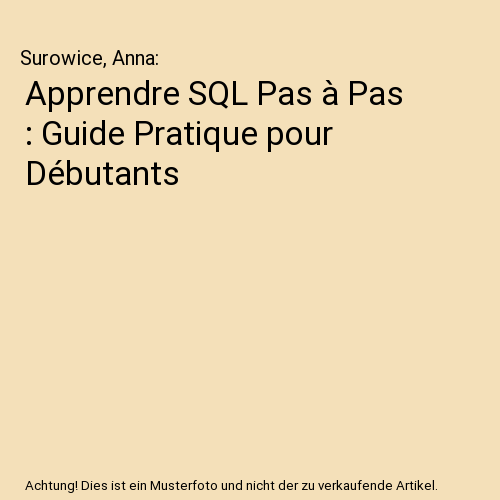 Apprendre SQL Pas à Pas : Guide Pratique pour Débutants