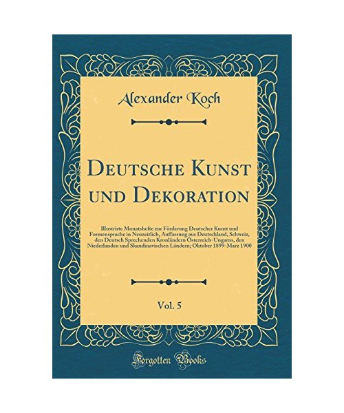 Deutsche Kunst und Dekoration, Vol. 5