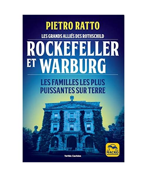 Rockefeller et Warburg: Les grands alliés des Rothschild. Les familles les plus puissantes sur terre