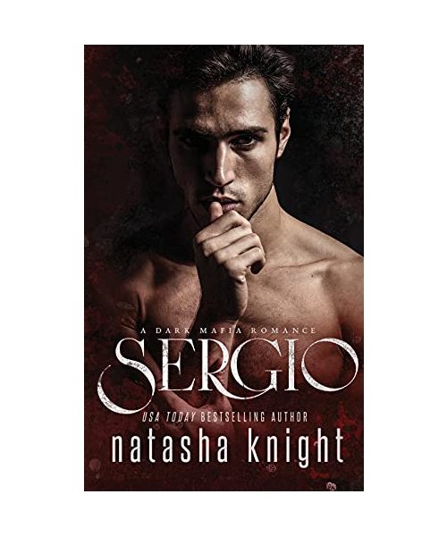 Sergio: a Dark Mafia Romance (Benedetti Brothers, Band 3)