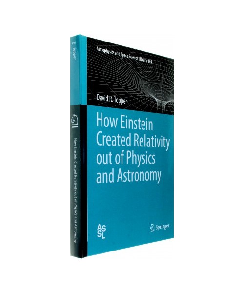 How Einstein Created Relativity out of Physics and Astronomy