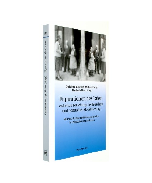Figurationen des Laien zwischen Forschung, Leidenschaft und politischer Mobilisierung